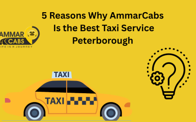 5 Reasons Why AmmarCabs Is the Best Taxi Service Peterborough